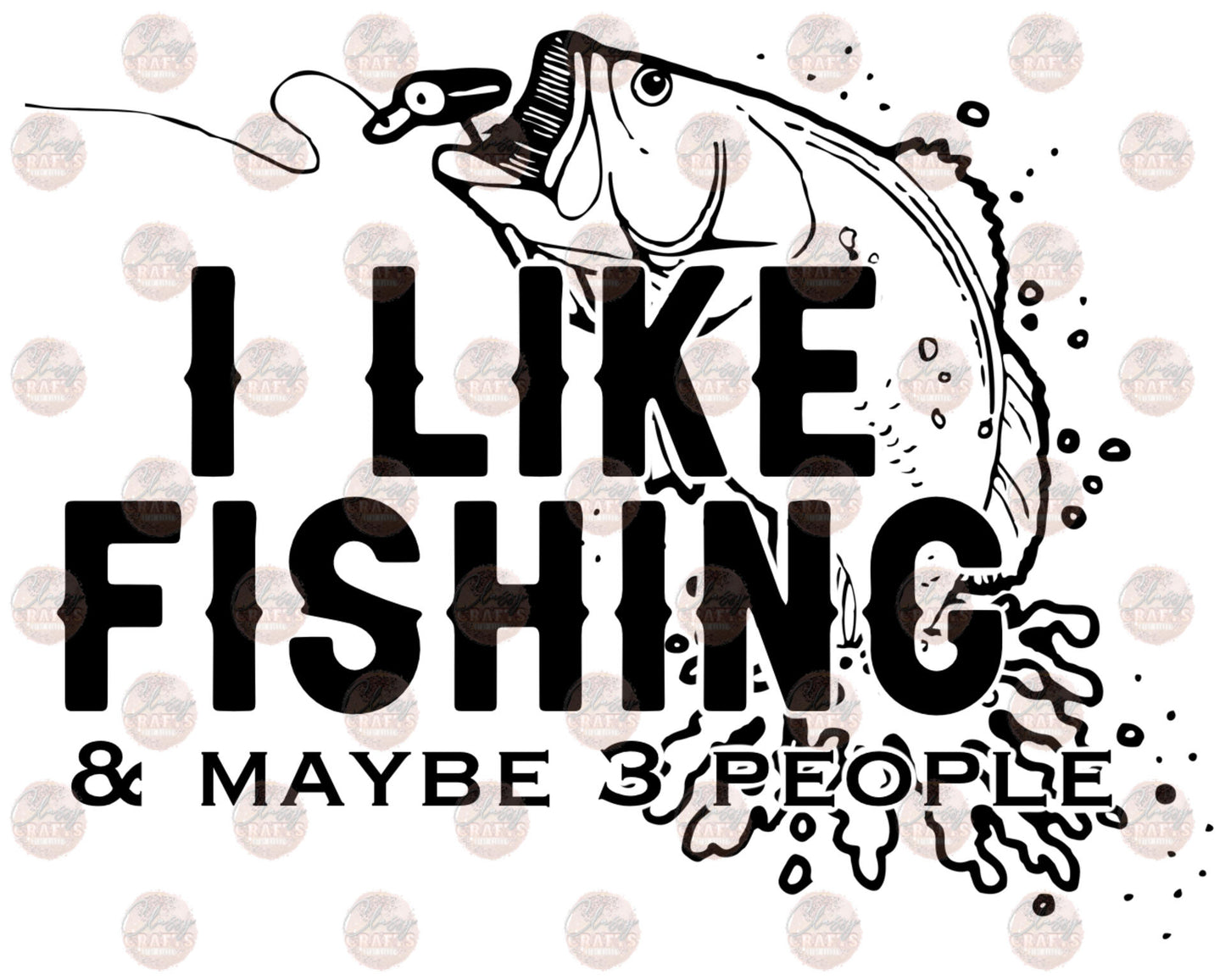 I Like Fishing & Maybe 3 People Transfer