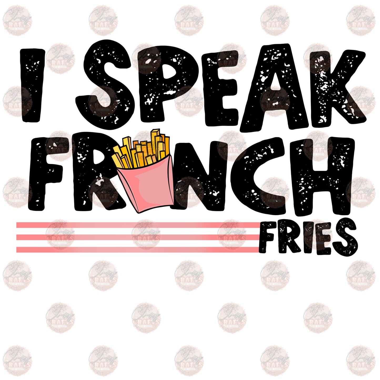 I Speak French Fries Transfer