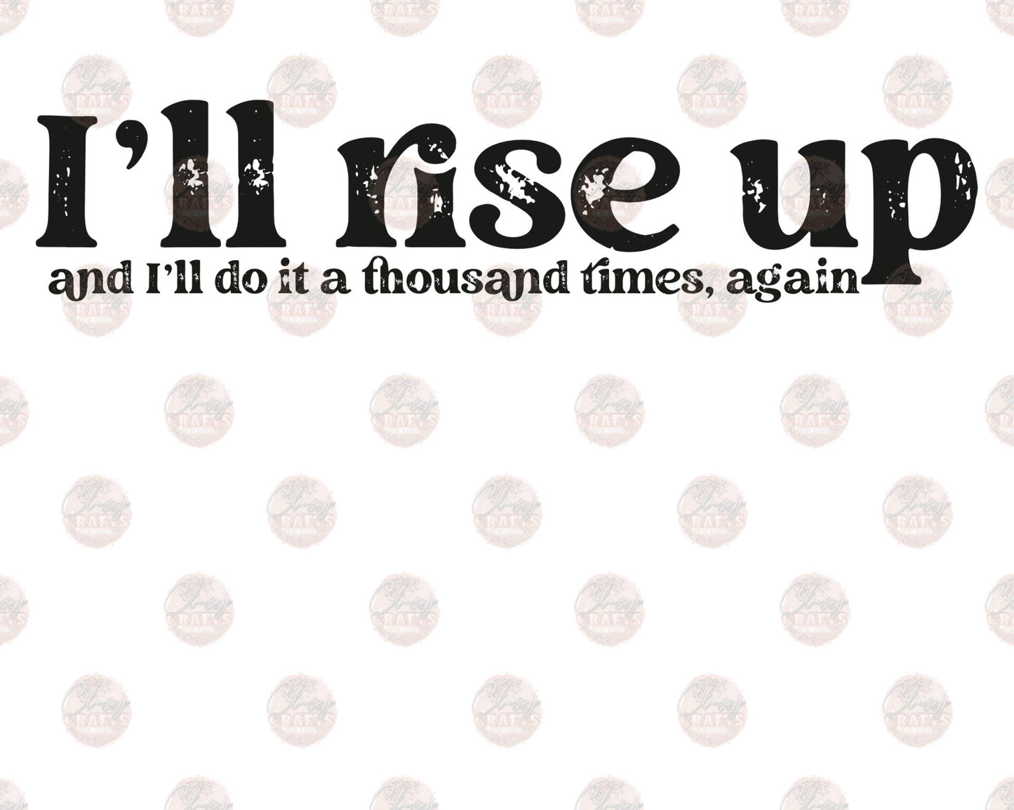 I'll Rise Up Transer