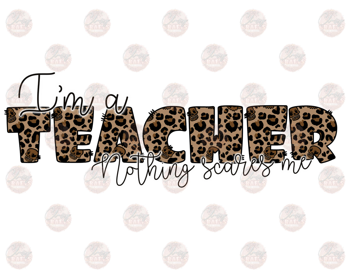 I'm A Teacher Nothing Scares Me Transfer