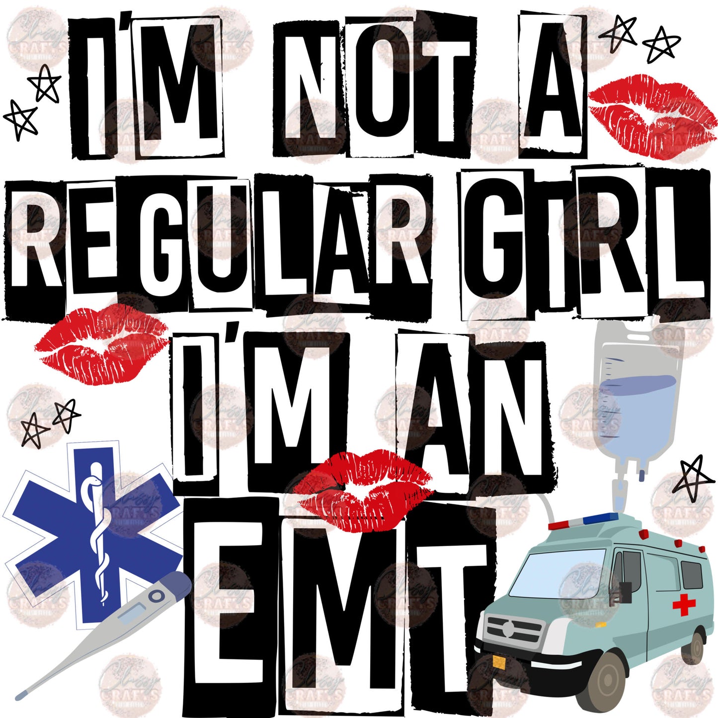 I'm Not A Regular Girl I'm A EMT Transfer