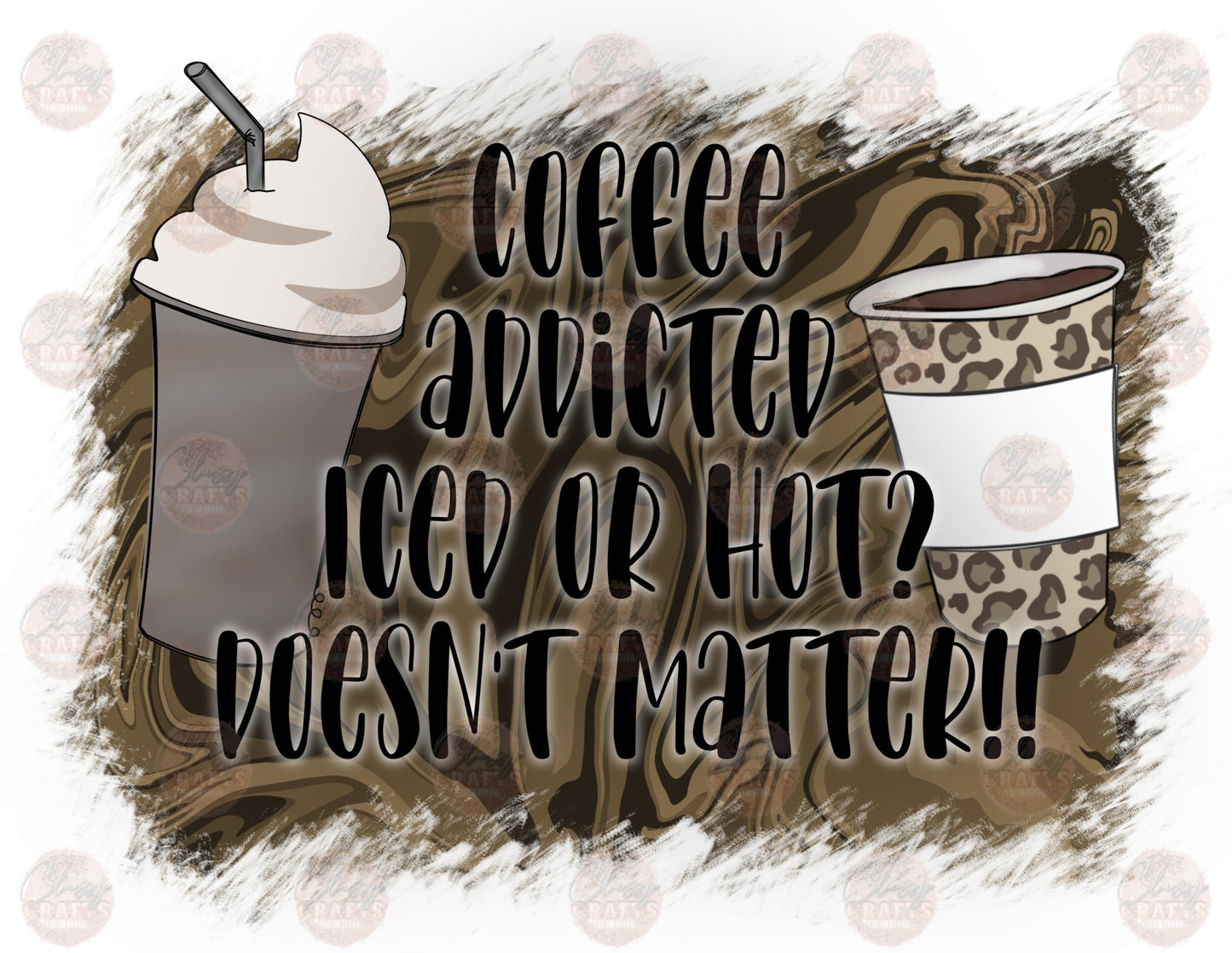 Iced or Hot-Doesn't Matter Transfer