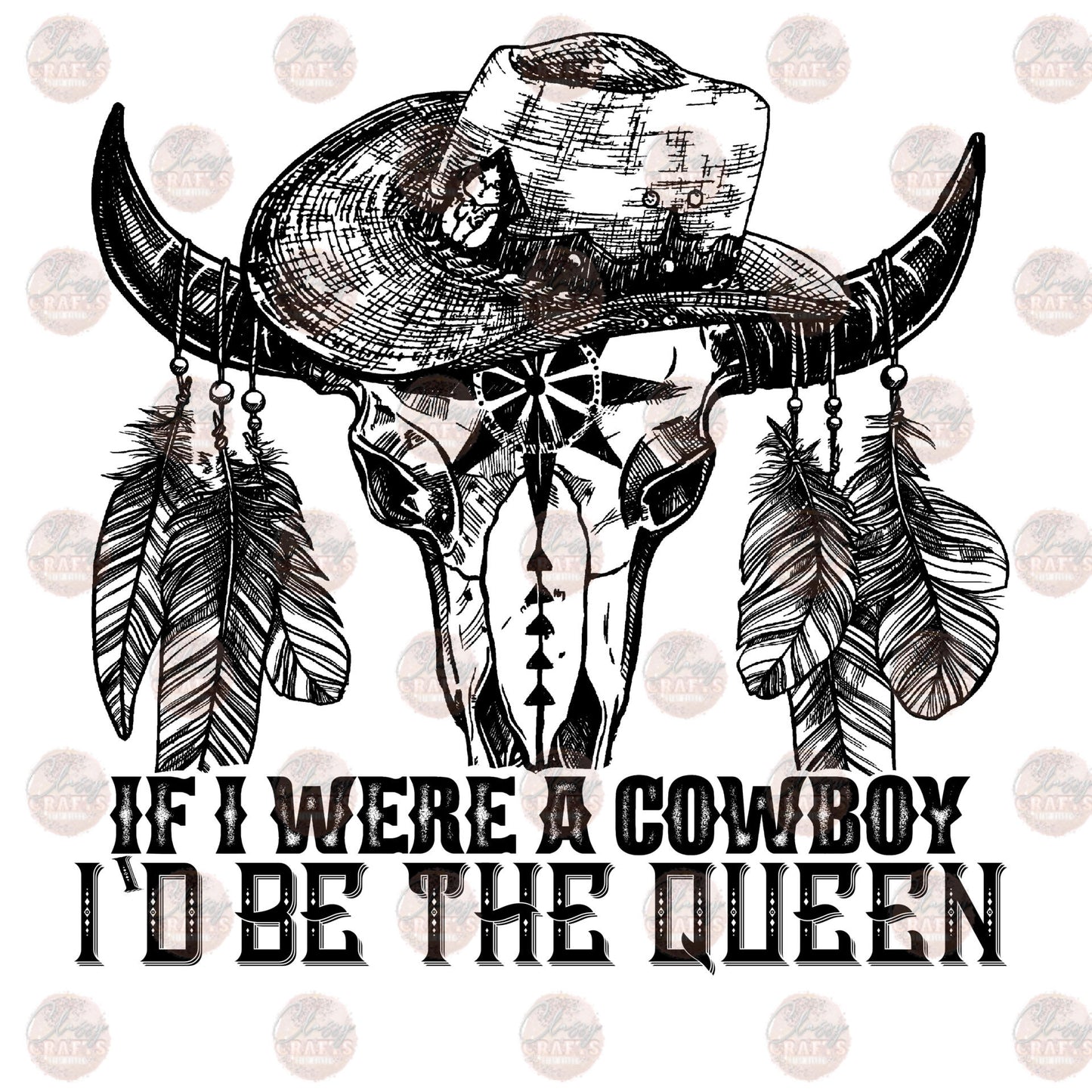 If I Were A Cowboy I'd Be The Queen Transfer
