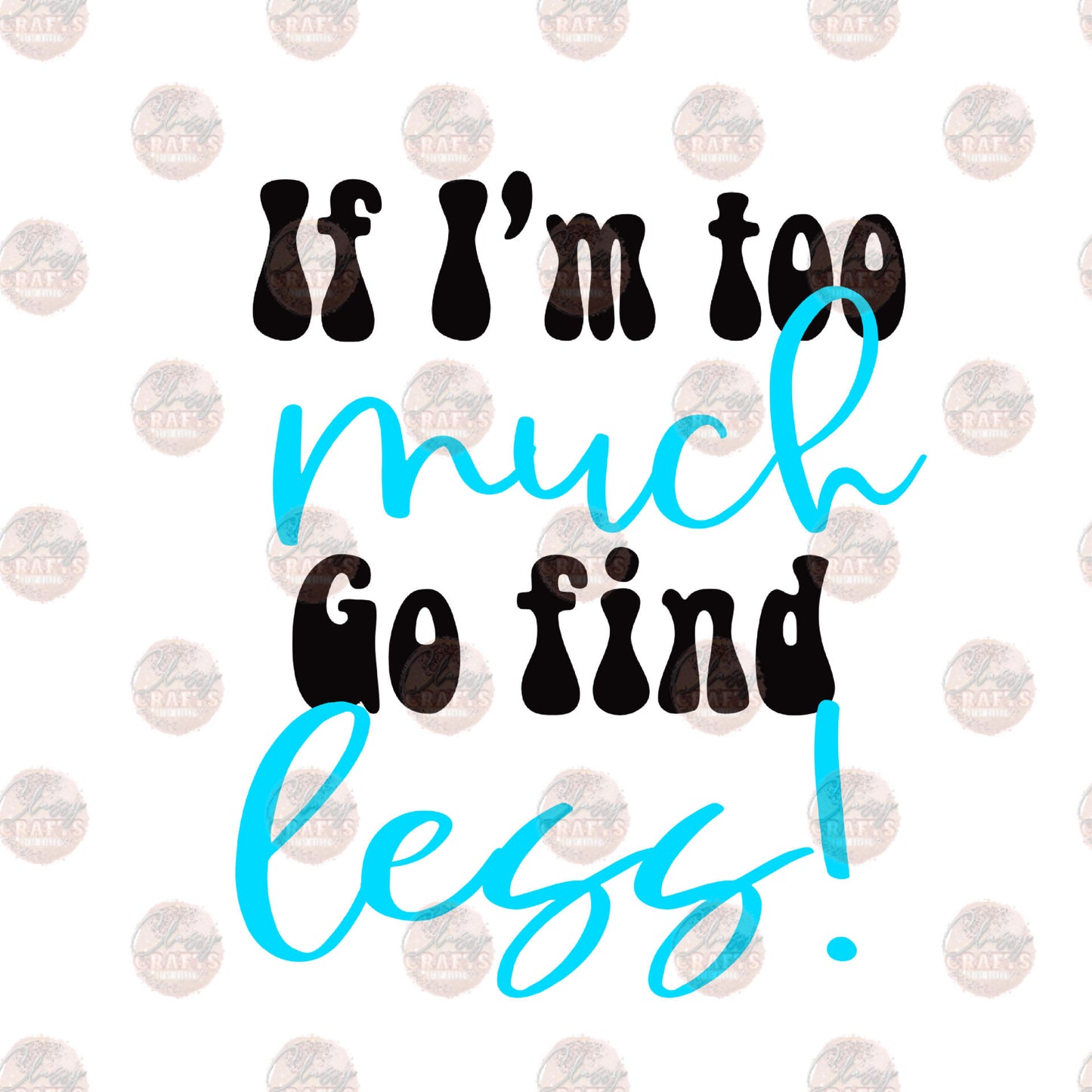 If I'm Too Much Transfer