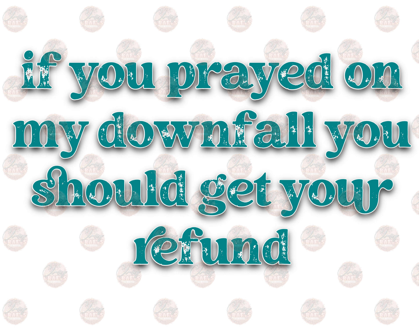 If You Prayed On My Downfall Transfer