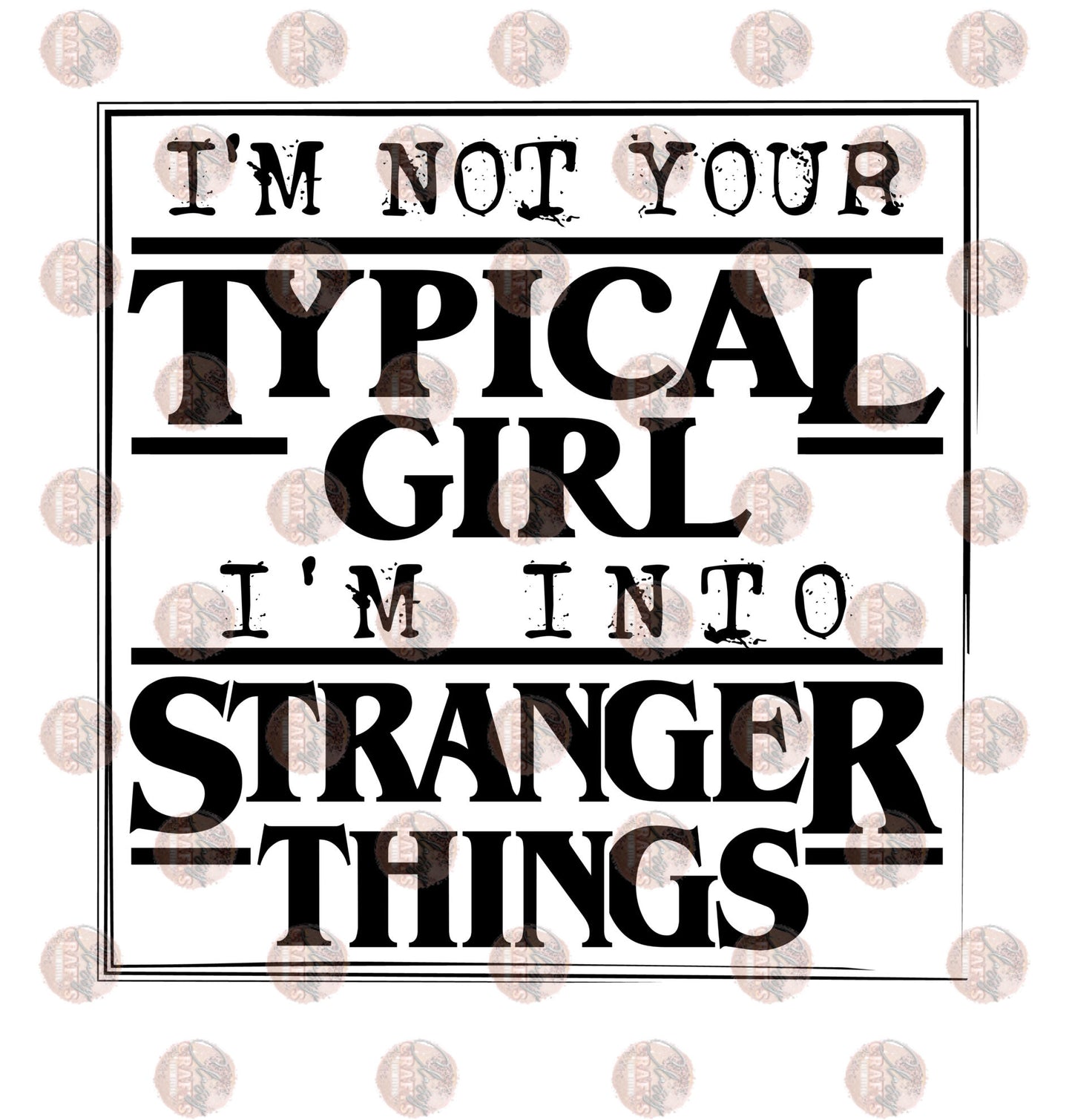 I'm Not Your Typical Girl Blk Transfer