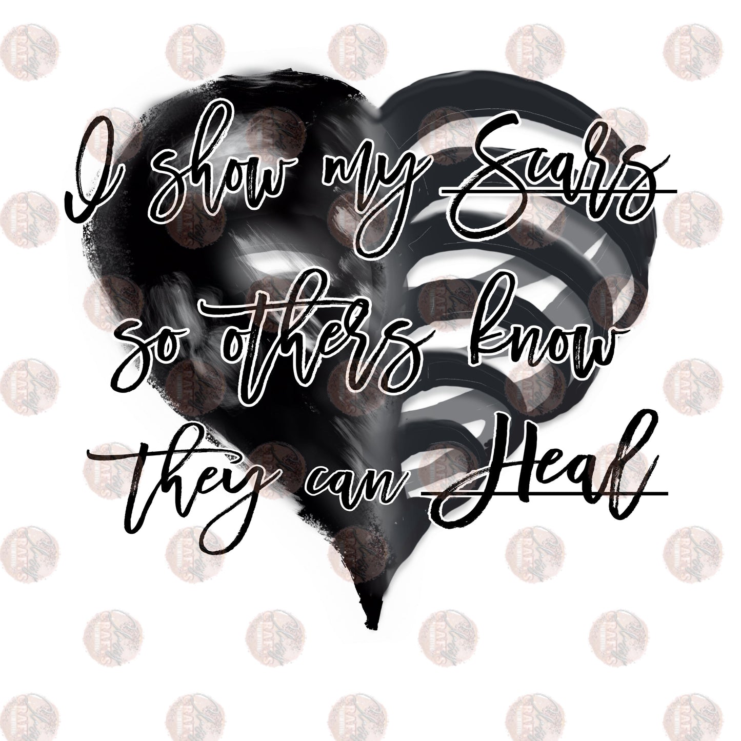 I Show My Scars So Others Know They Can Heal Transfer