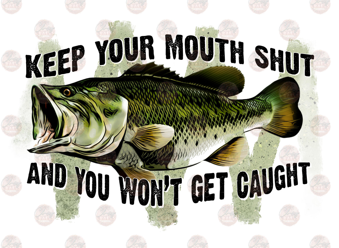 Keep Your Mouth Shut Bass Transfer