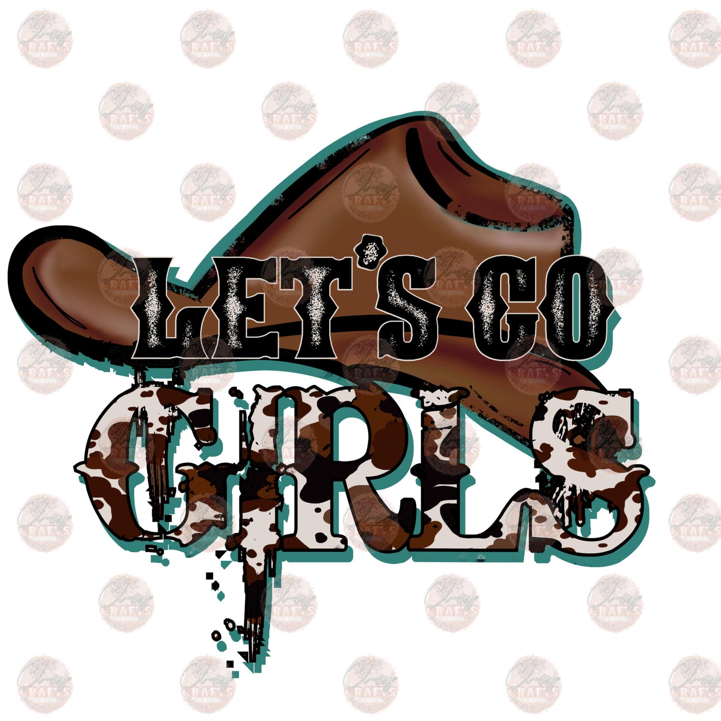Let's Go Girls Cowhide Transfer