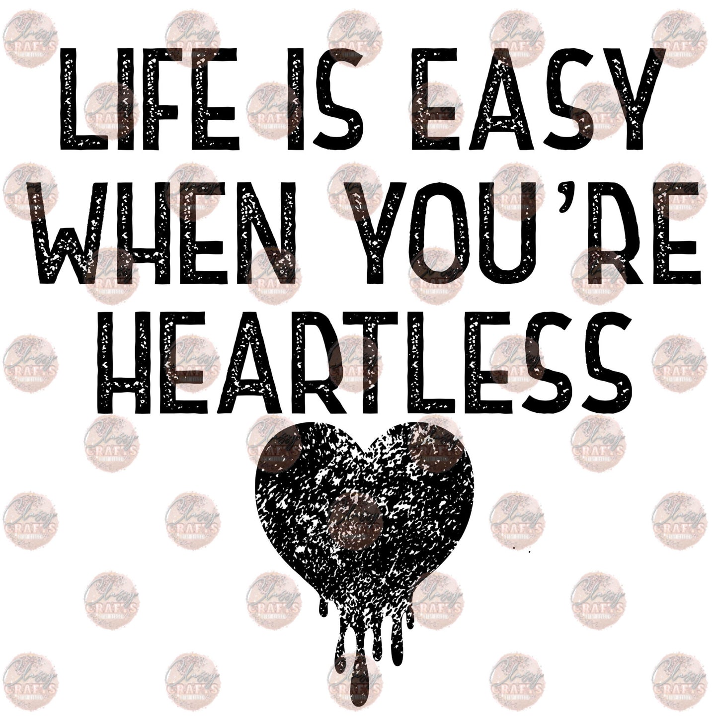 Life Is Easy When You’re Heartless Transfer