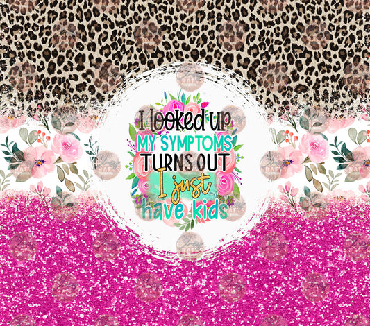 Looked Up My Symptoms Tumbler Wrap