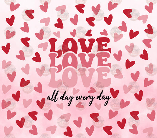 Love All Day Every Day Tumbler Wrap