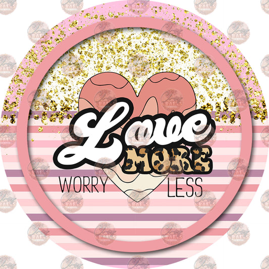 Love More Worry Less Car Coaster- Sublimation Transfer