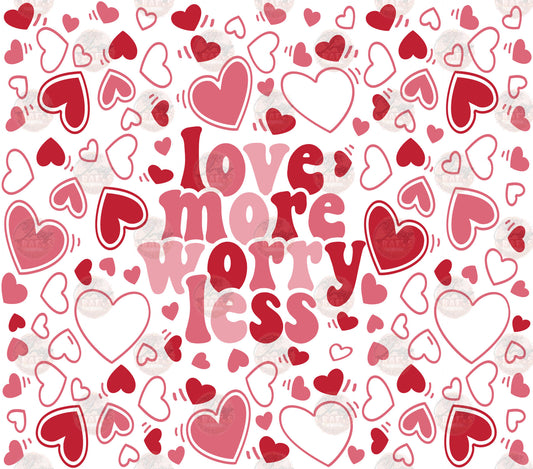 Love More Worry Less Tumbler Wrap