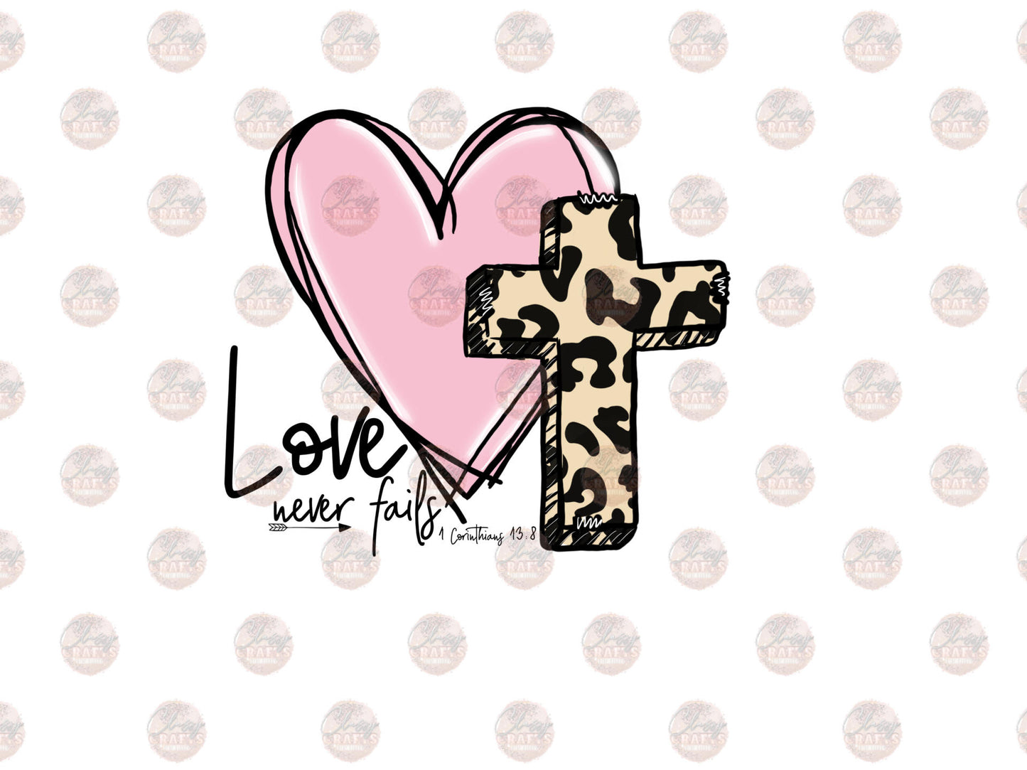 Love Never Fails 1st Corinthians 13:8 Transfer
