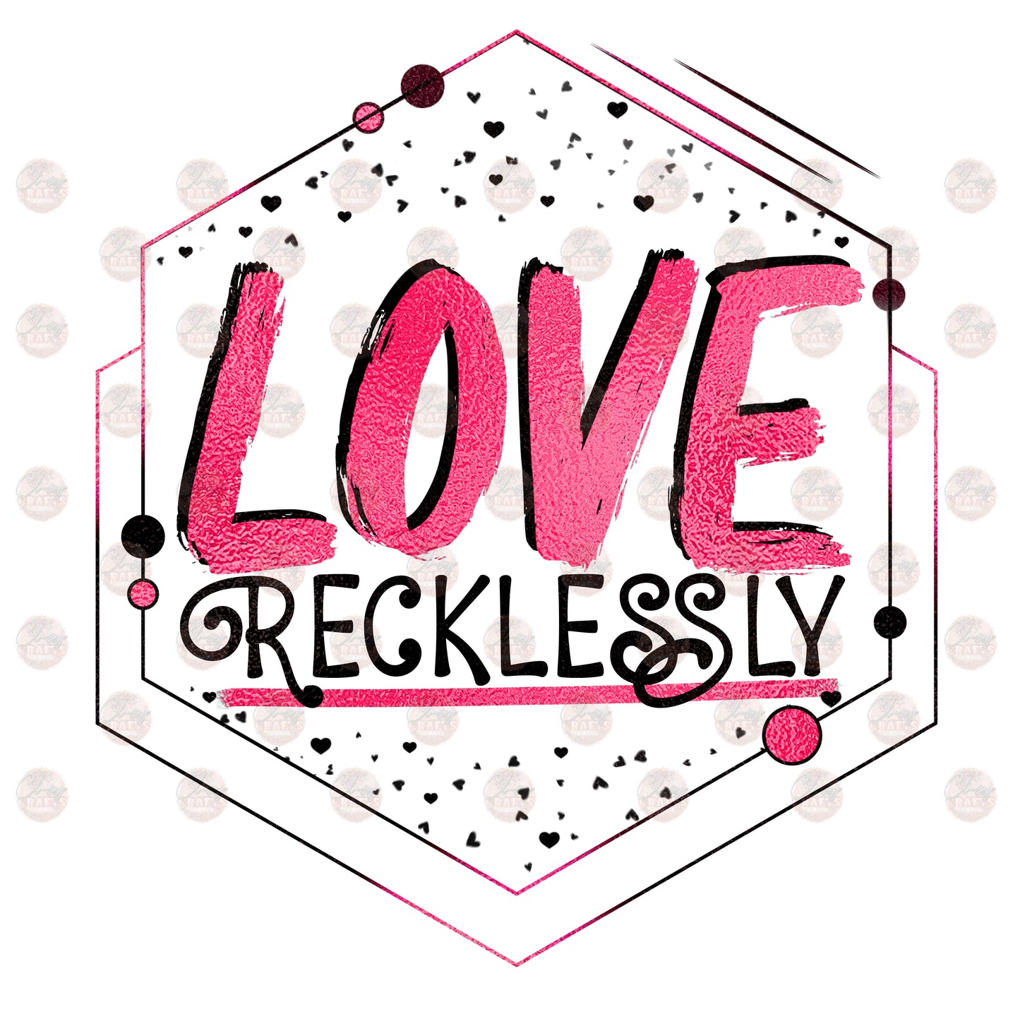 Love Recklessly/ Baby Pink Textured Transfer