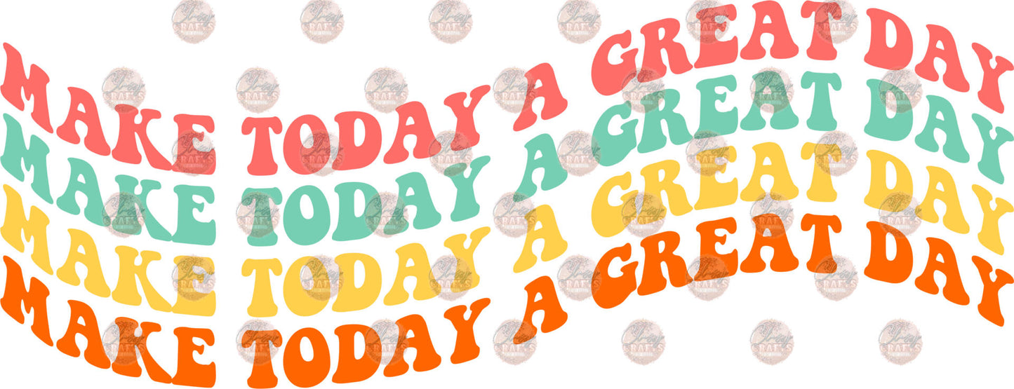 Make Today A Great Day Transfer