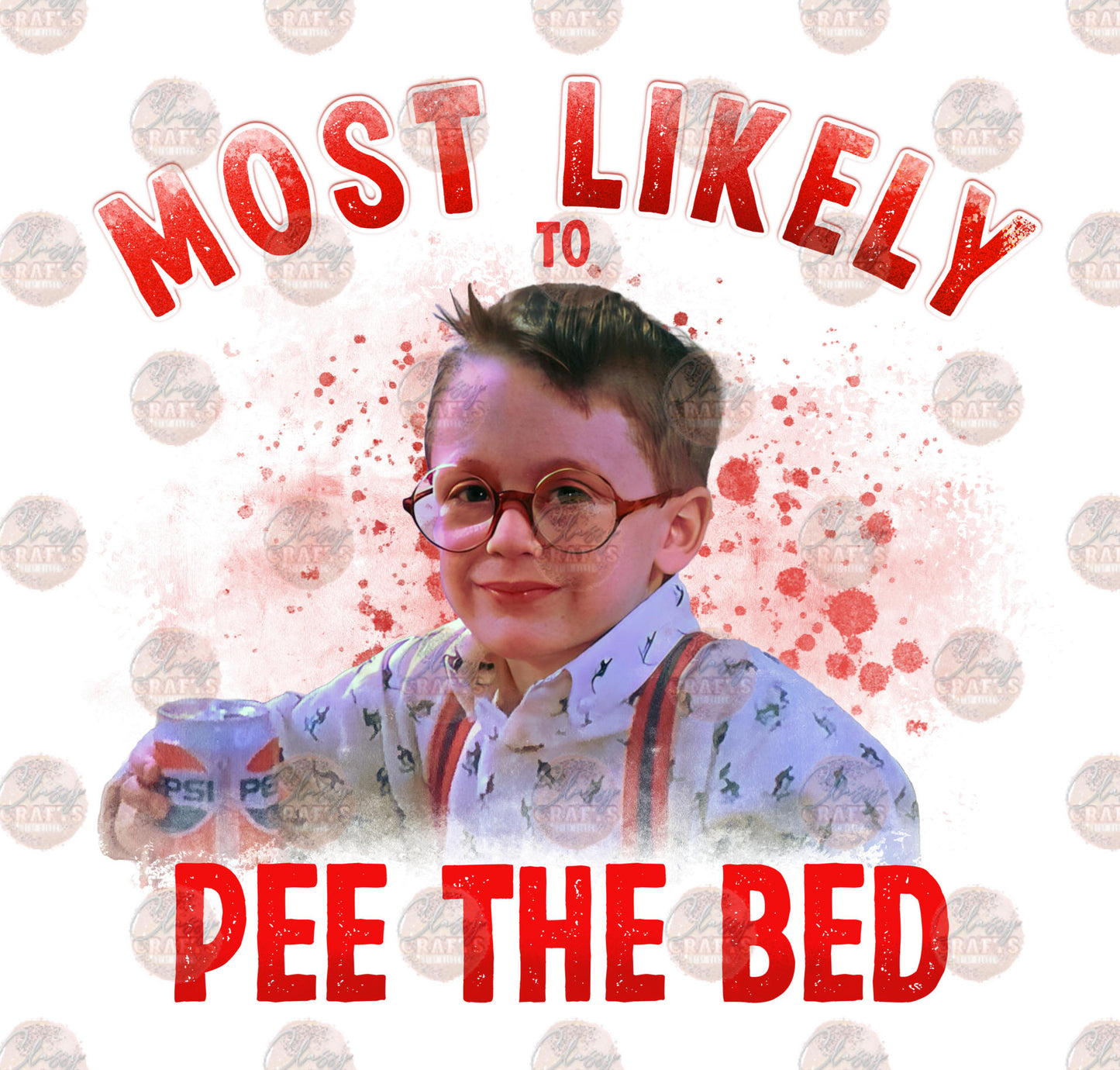 Most Likely To Pee The Bed - Transfer
