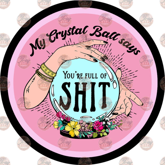 My Crystal Ball Says Car Coaster- Sublimation Transfer