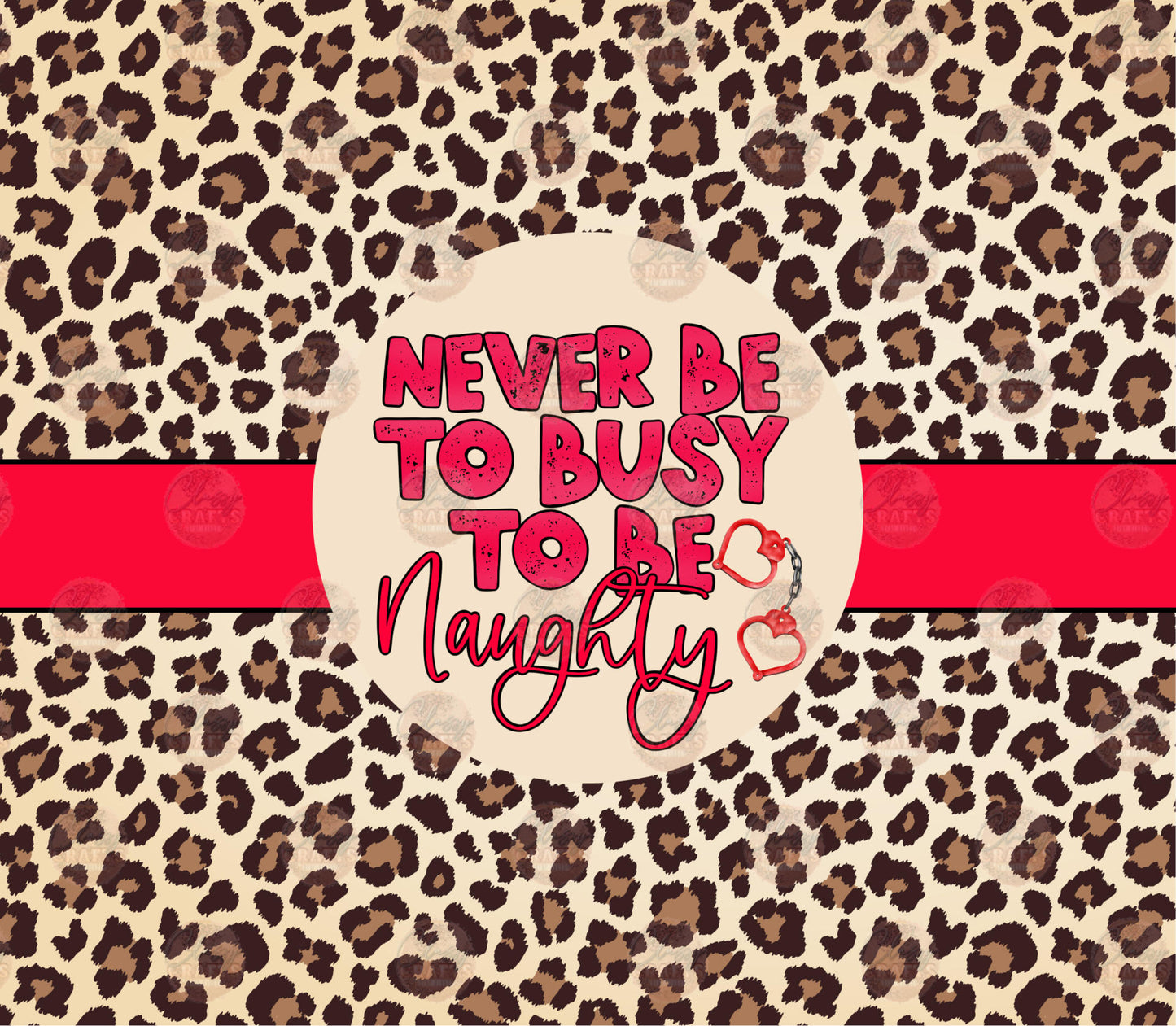 Never Be To Busy Tumbler Wrap