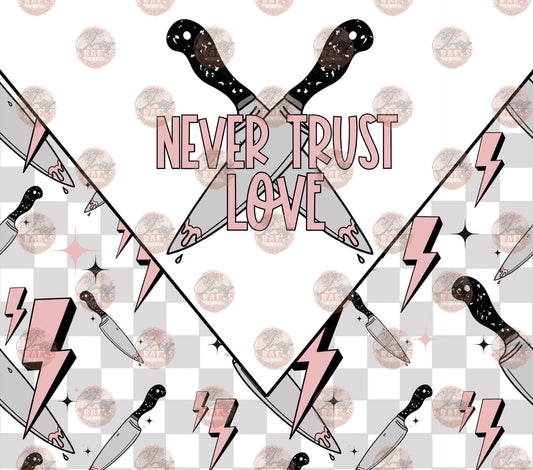 Never Trust Love Tumbler Wrap