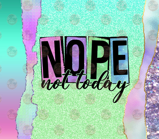 Nope Not Today Tumbler Wrap