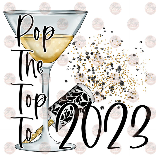 Pop The Top To 2023 - Sublimation Transfer