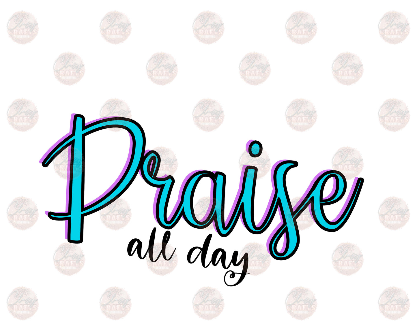 Praise All Day Transfer