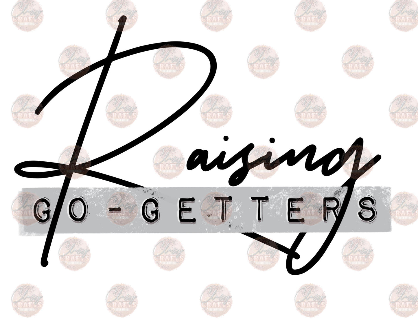 Raising Go Getters Grey Transfer