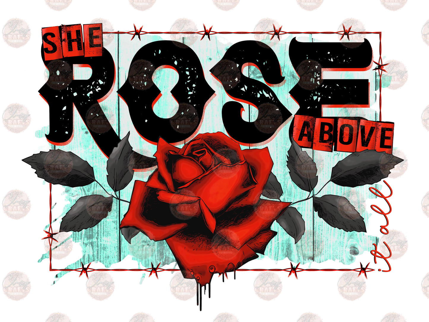 She Rose Above It All /Turq Background Transfer