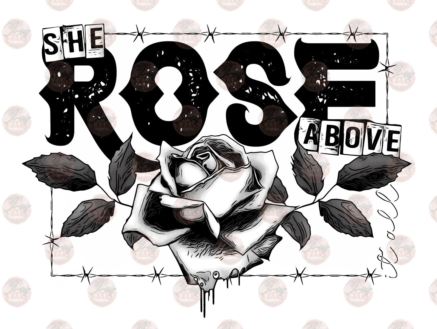 She Rose Above It All /White Rose Transfer