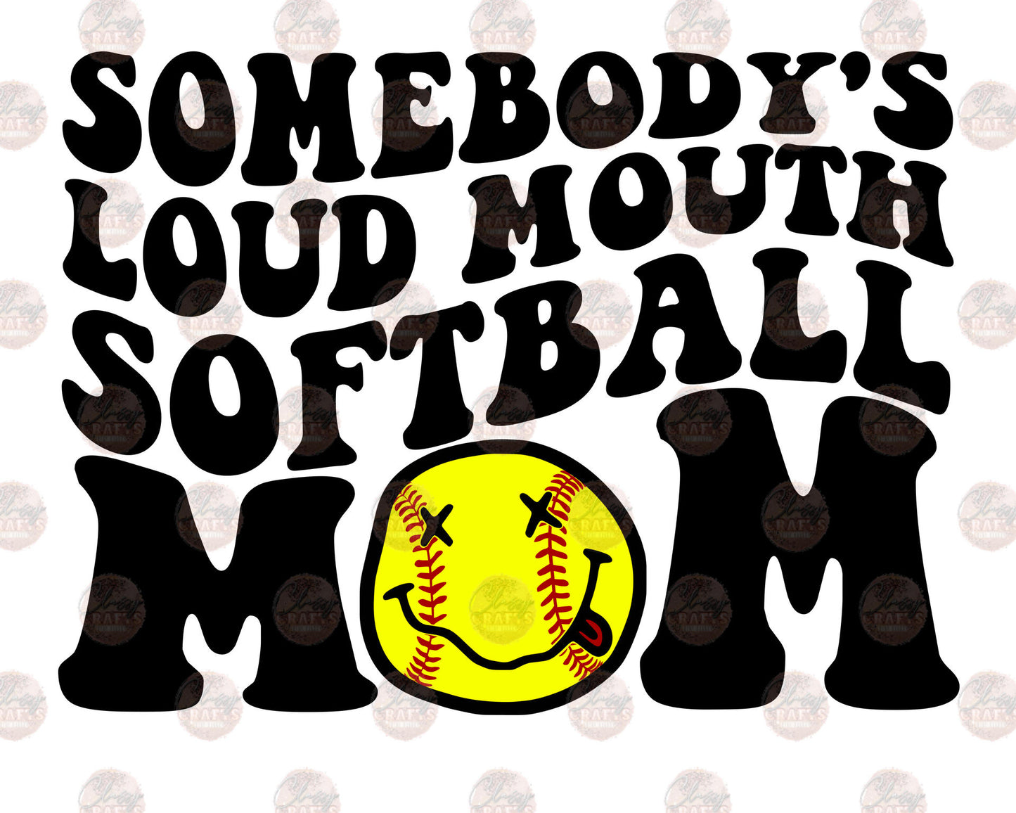 Somebody's Loud Mouth Softball Mom 3 Transfer