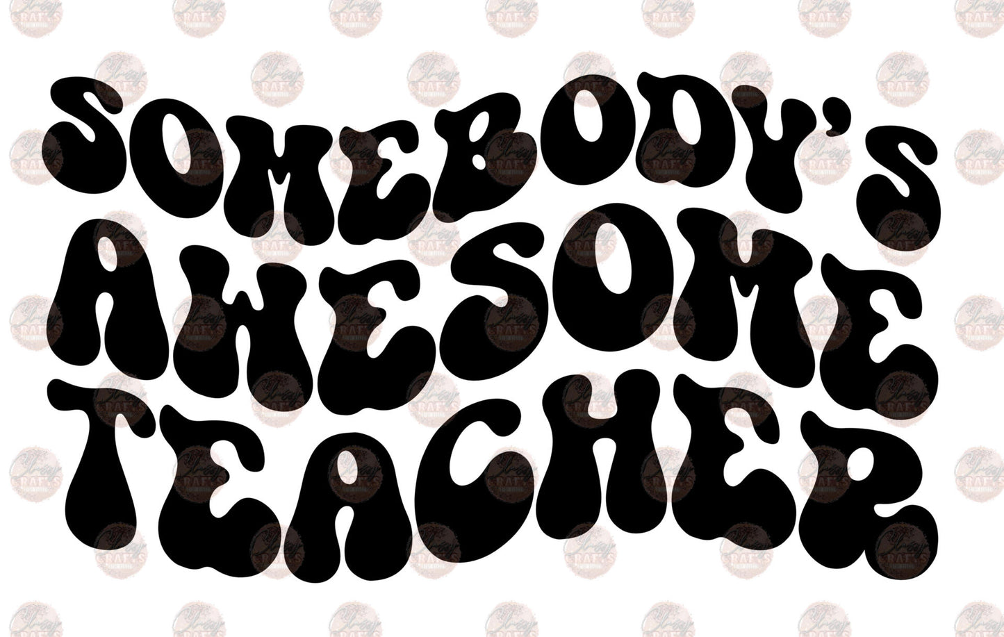 Somebody's Awesome Teacher Black Transfer
