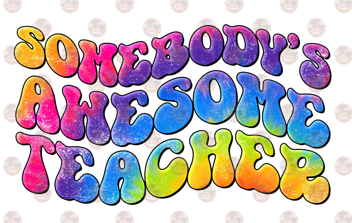 Somebody's Awesome Teacher Tie Dye Transfer