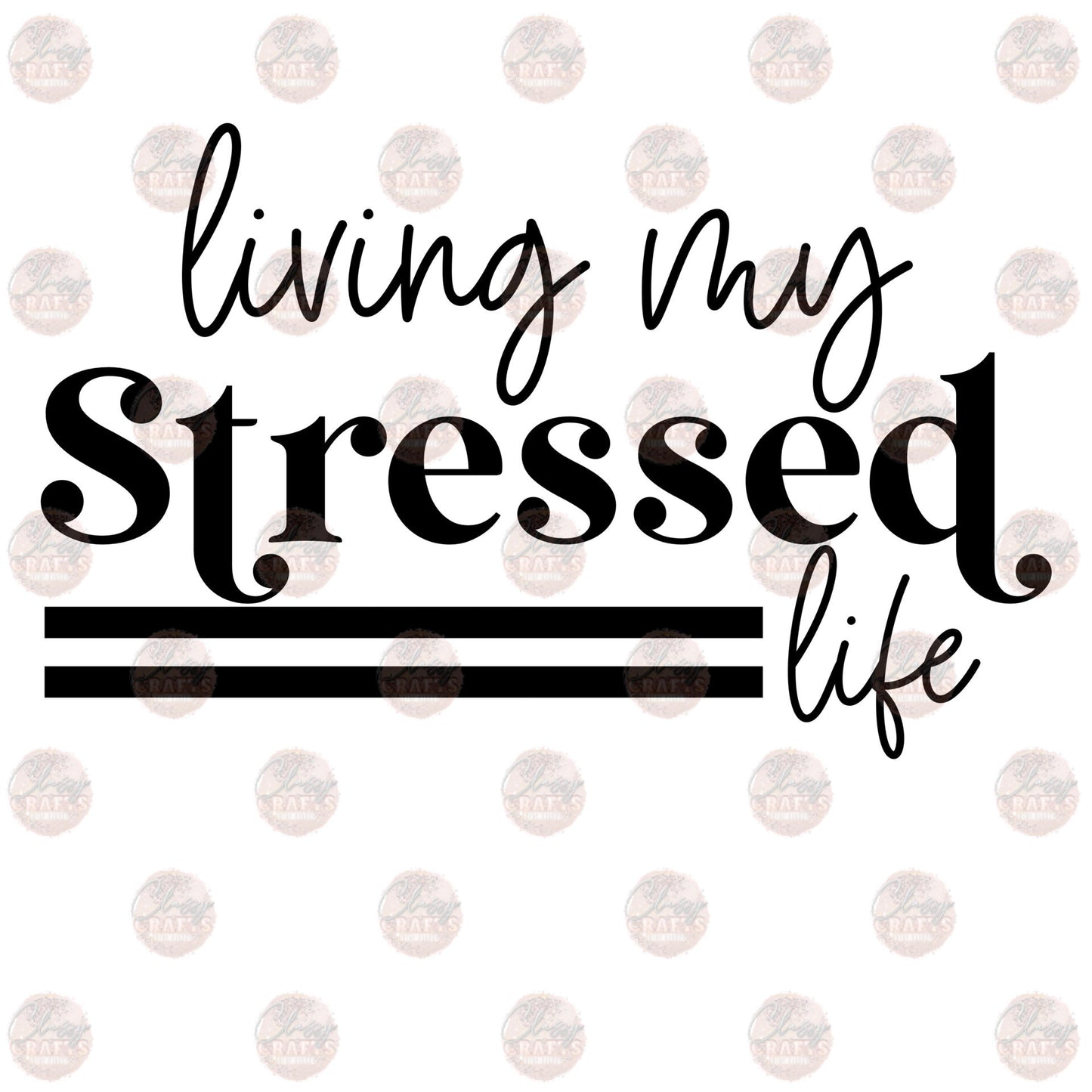 Stressed Life 1 Transfer