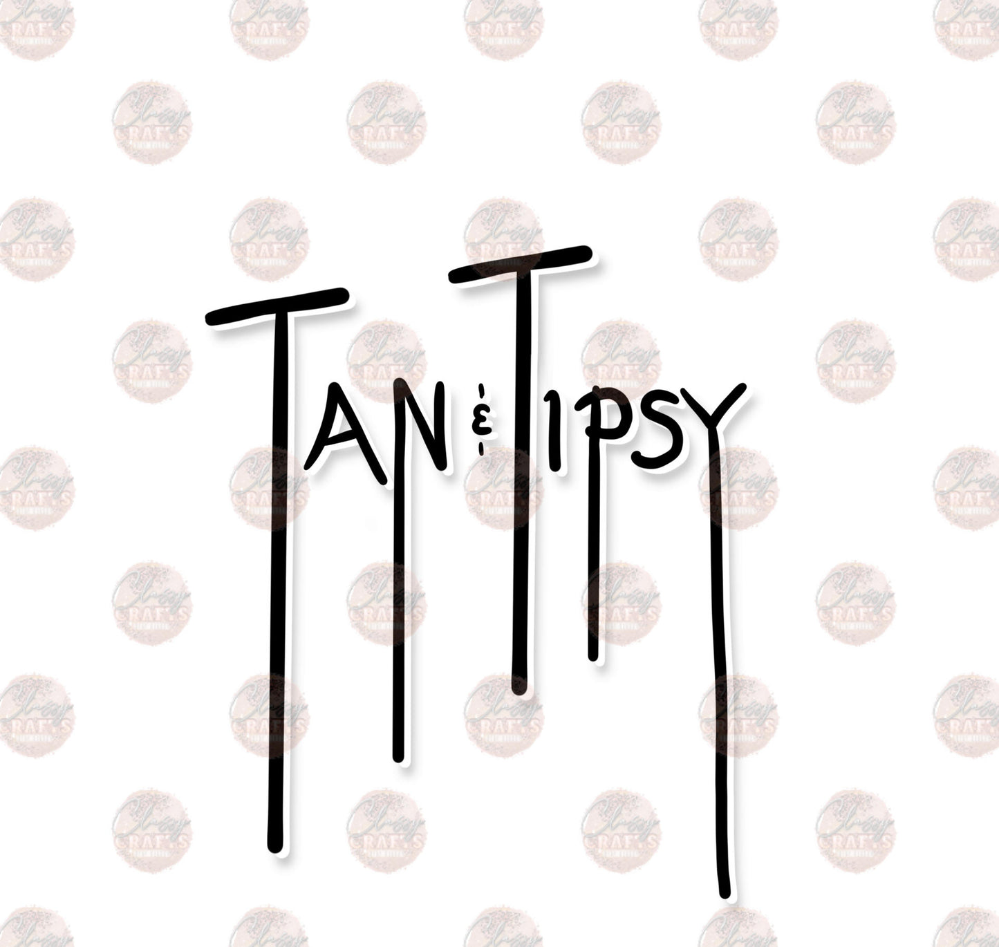 Tan & Tipsy Outlined Transfer