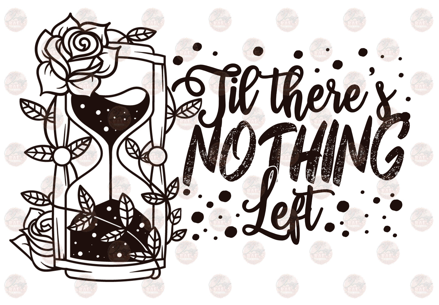 Til There's Nothing Left /Black Font Transfer