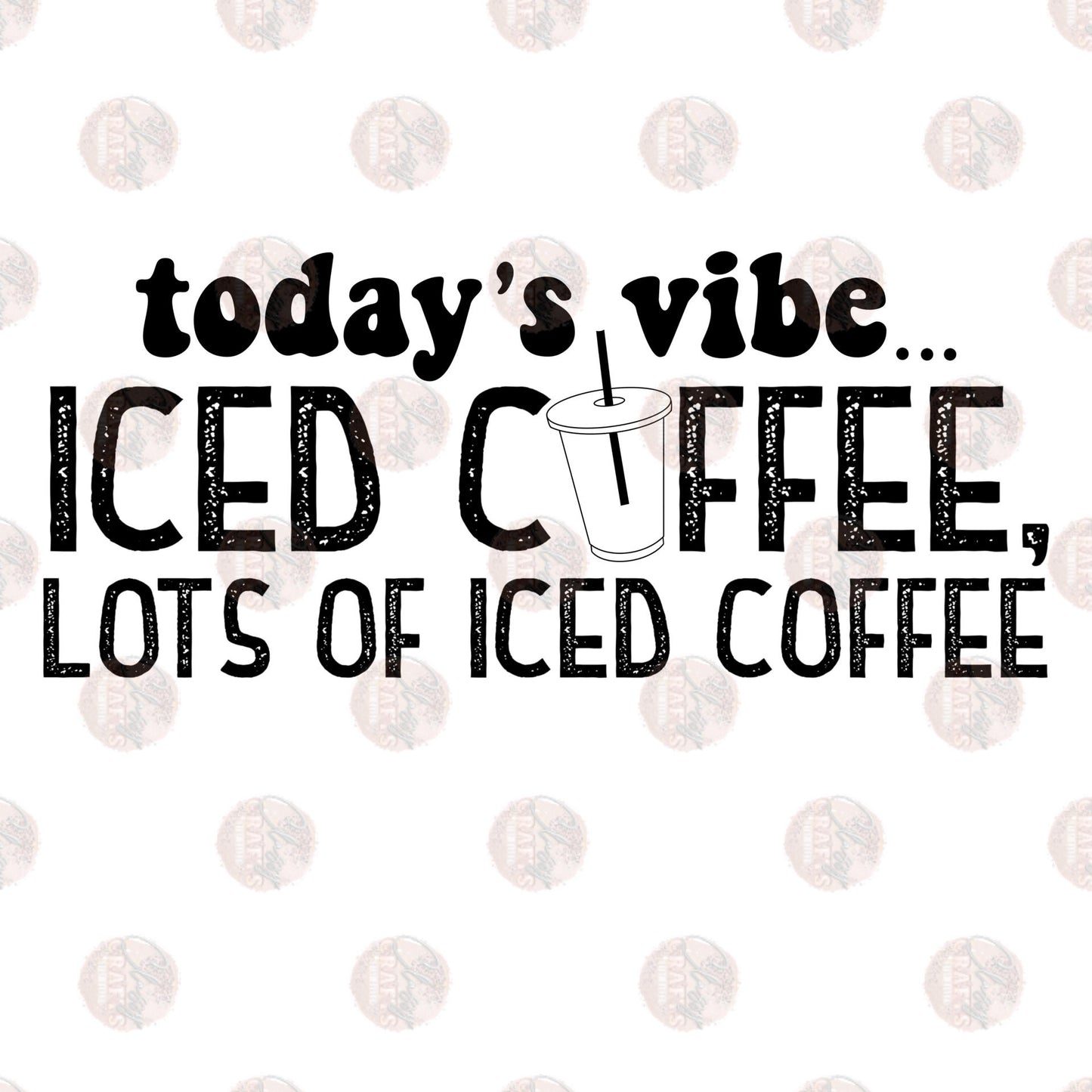 Today's Vibe, Iced Coffee Black Transfer