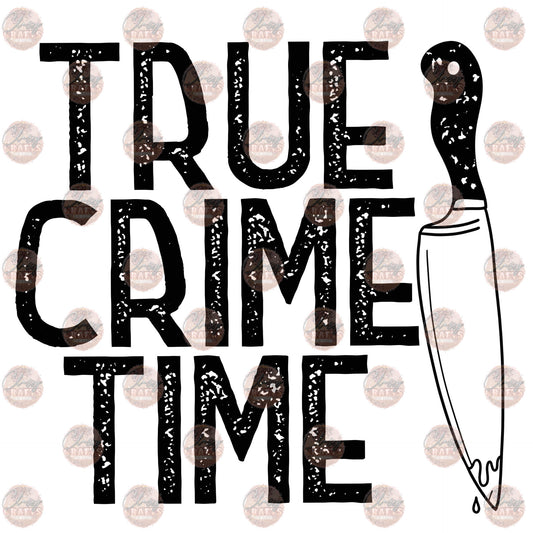 True Crime Time Black - Sublimation Transfer