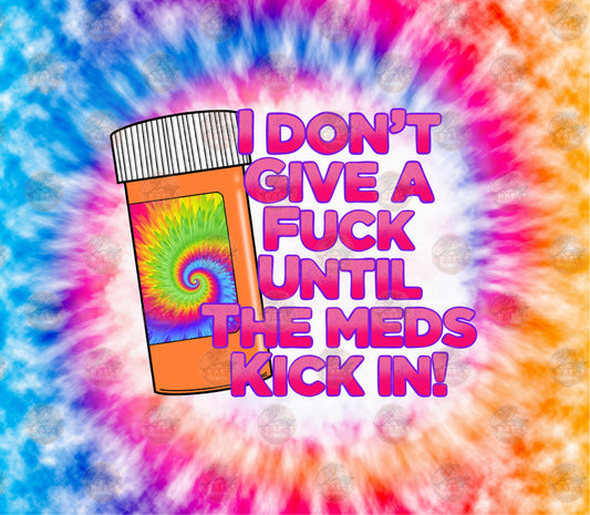 Until The Meds Kick In Tumbler Wrap