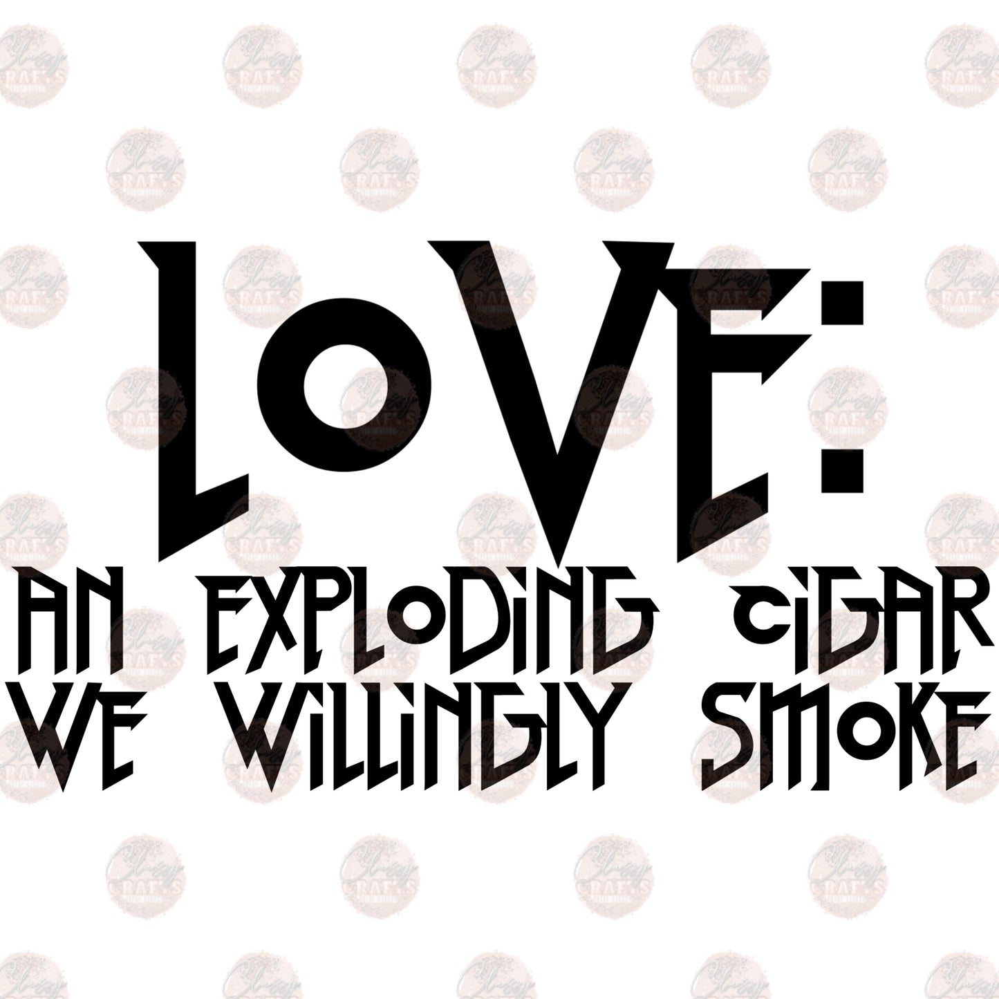Love Exploding Cigar Transfer