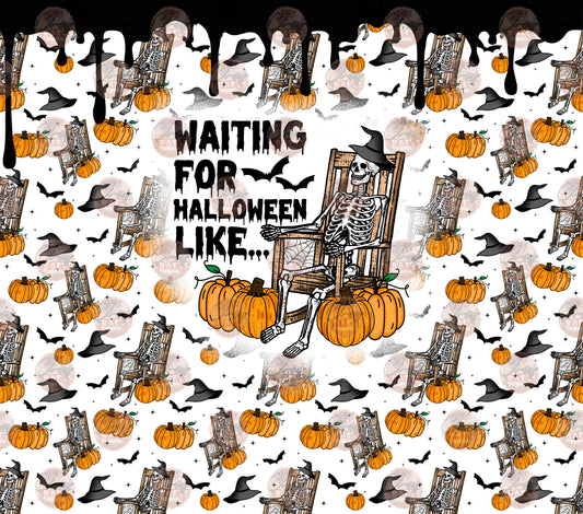 Waiting For Halloween Like ... Tumbler Wrap