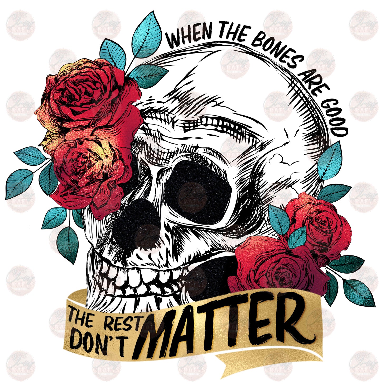 When The Bones Are Good /Gold Ribbon Red Roses