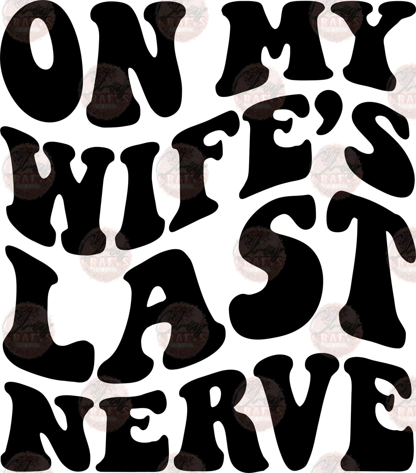 Wife's Last Nerve Black Transfer