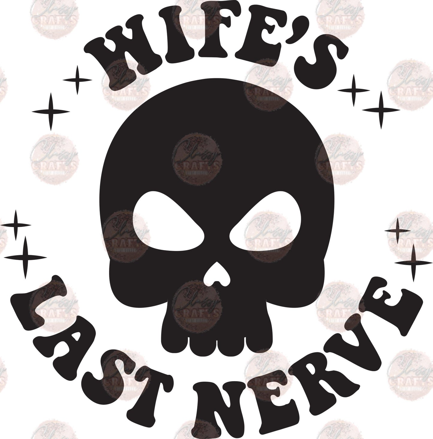Wife's Last Nerve Skull Black Transfer