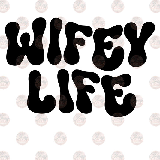 Wifey Lifey 2 - Sublimation Transfer