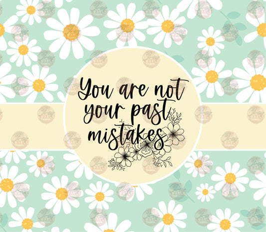 You Are Not Your Past Mistakes Tumbler Wrap