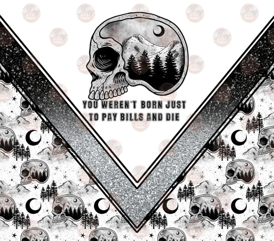 You Weren't Born Tumbler Wrap