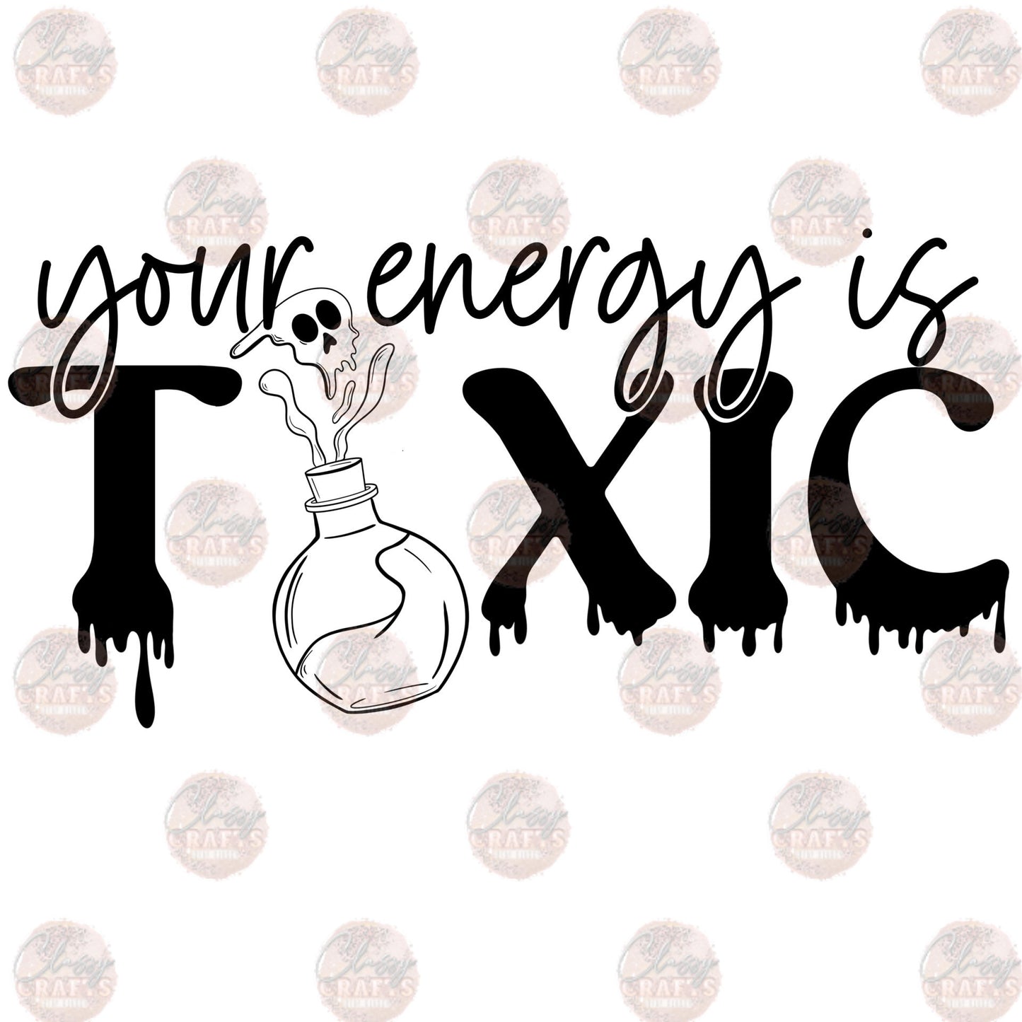 Your Energy Is Toxic Black