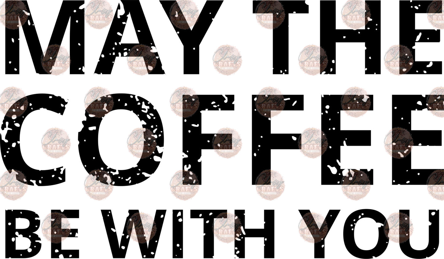 May The Coffee Be With You Transfer